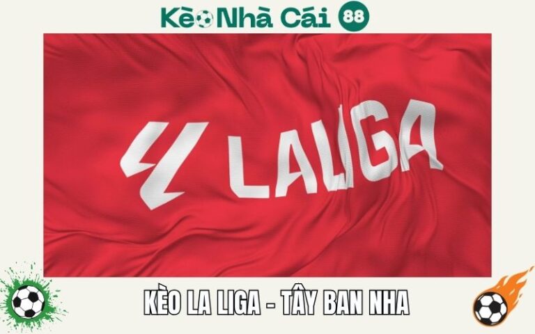Kèo La Liga (Tây Ban Nha) Là Gì? Cách Chơi Và Lưu Ý 1 Keo La Liga Tay Ban Nha La Gi Cach Choi Va Luu Y