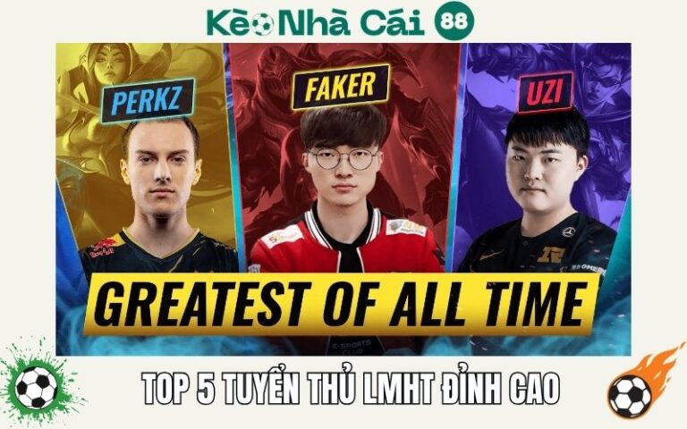 Top 5 Tuyển Thủ LMHT Đỉnh Cao Nhất Mọi Thời Đại Esport 6 Top 5 Tuyen Thu LMHT Dinh Cao Nhat Moi Thoi Dai Esport
